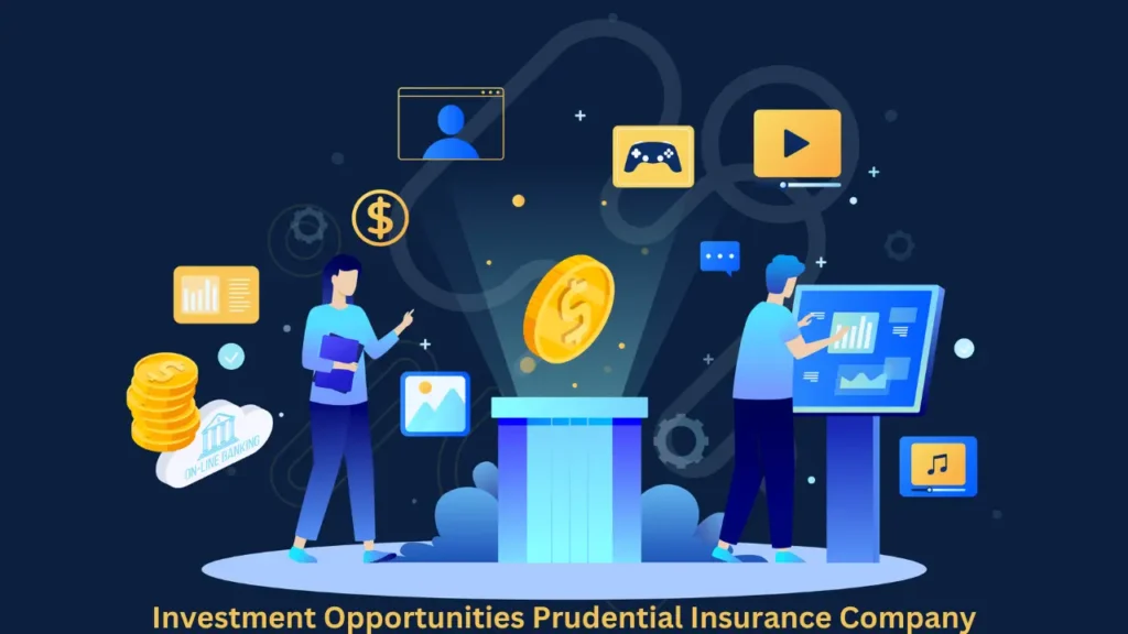 Investment Opportunities Prudential Insurance Company 