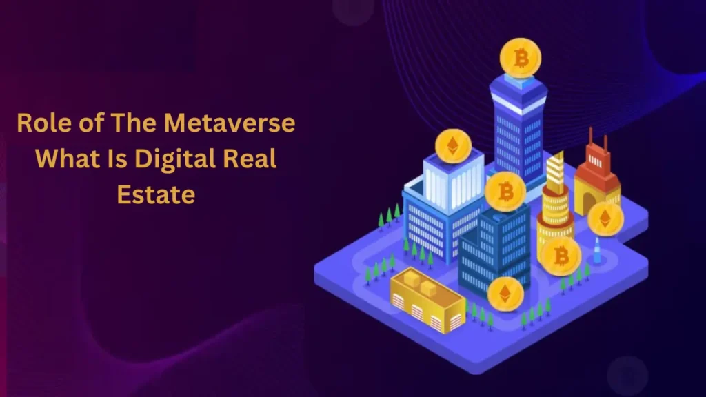 Role of The Metaverse What Is Digital Real Estate