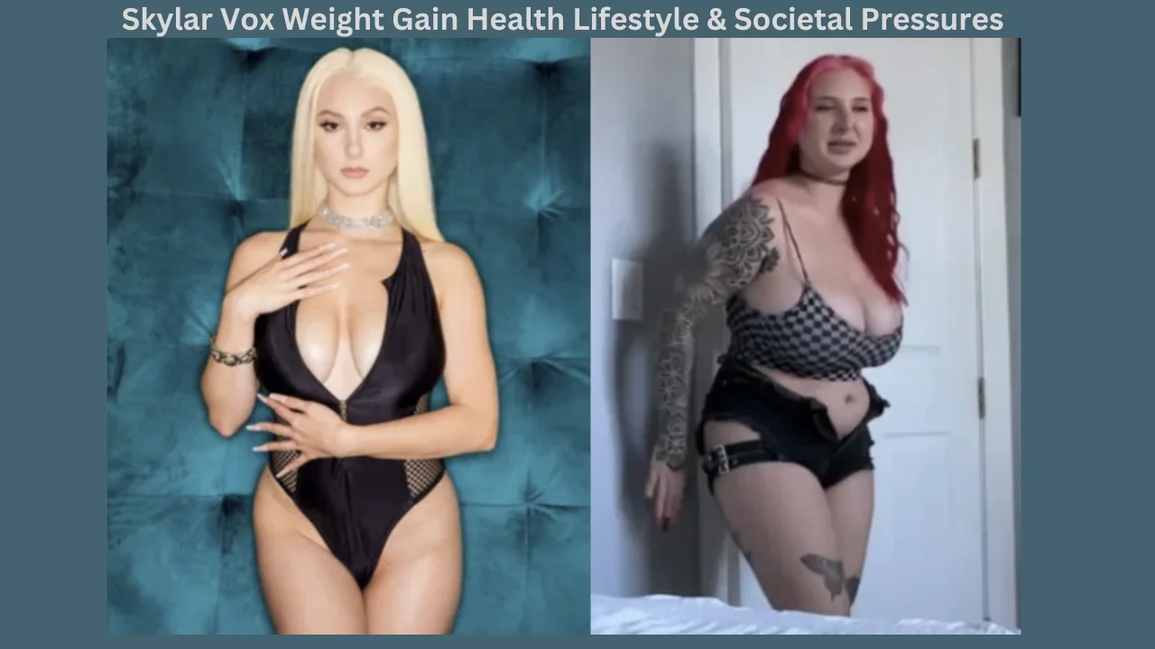 Skylar Vox Weight Gain